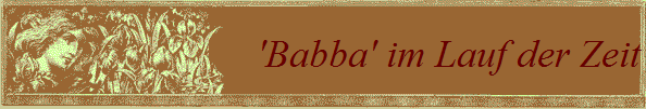 'Babba' im Lauf der Zeit