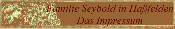 Familie Seybold in Hafelden
Das Impressum